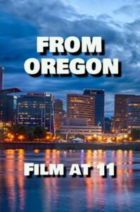 From Oregon, Film at 11 Online In Netflix