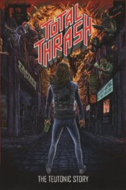 Total Thrash – The Teutonic Story Online In Netflix