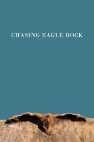 Chasing Eagle Rock Online In Netflix