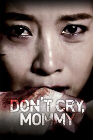 Don’t Cry, Mommy Online In Netflix