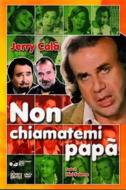 Non chiamatemi papà Online In Netflix