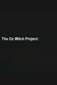 The Oz Witch Project Online In Netflix