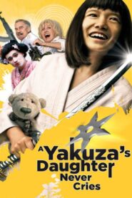A Yakuza’s Daughter Never Cries Online In Netflix