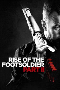 Rise of the Footsoldier: Part II Online In Netflix