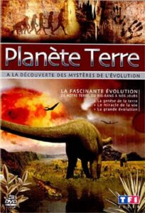 Planète Terre – À la découverte des mystères de l’évolution 2005 one on netflix
