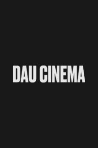 DAU. Cinema Online In Netflix