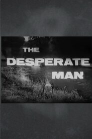 The Desperate Man Online In Netflix