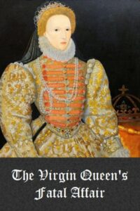 The Virgin Queen’s Fatal Affair Online In Netflix