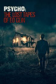 Psycho: The Lost Tapes of Ed Gein 2023 one on netflix