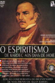 O Espiritismo de Kardec aos Dias de Hoje Online In Netflix