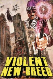 Violent New Breed Online In Netflix