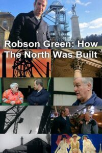 Robson Green: How The North Was Built 2013 one on netflix