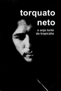 Torquato Neto, O Anjo Torto da Tropicália Online In Netflix